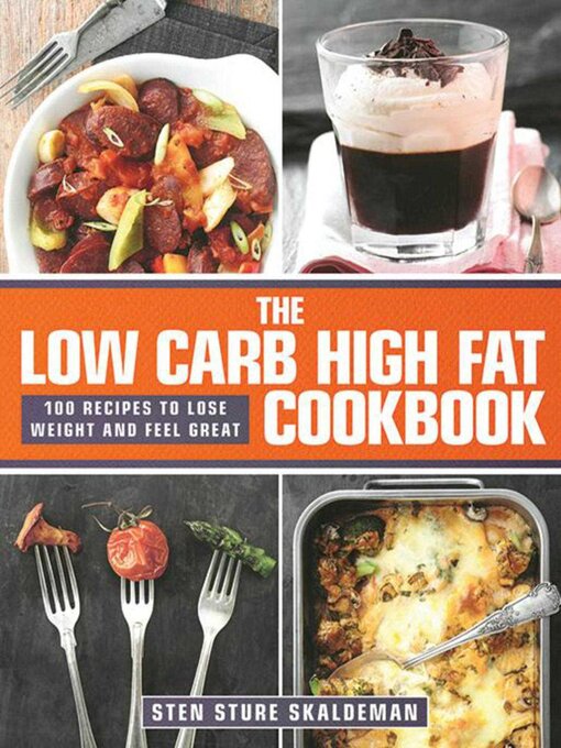 Title details for The Low Carb High Fat Cookbook: 100 Recipes to Lose Weight and Feel Great by Sten Sture Skaldeman - Available